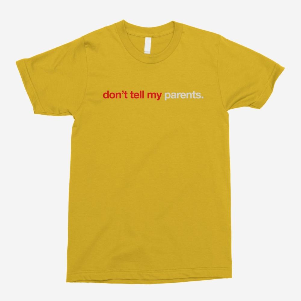 Fresh - Don't Tell My Parents Unisex T-Shirt
