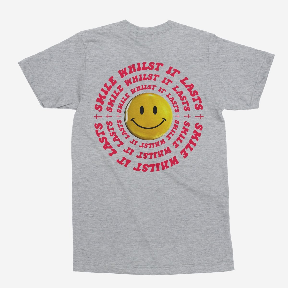 Smile Whilst It Lasts Unisex T-Shirt