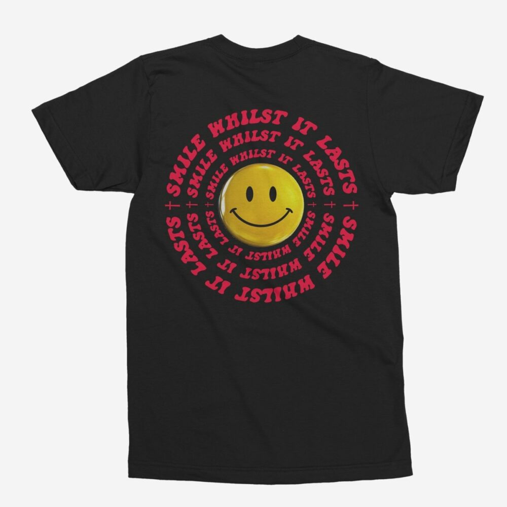 Smile Whilst It Lasts Unisex T-Shirt