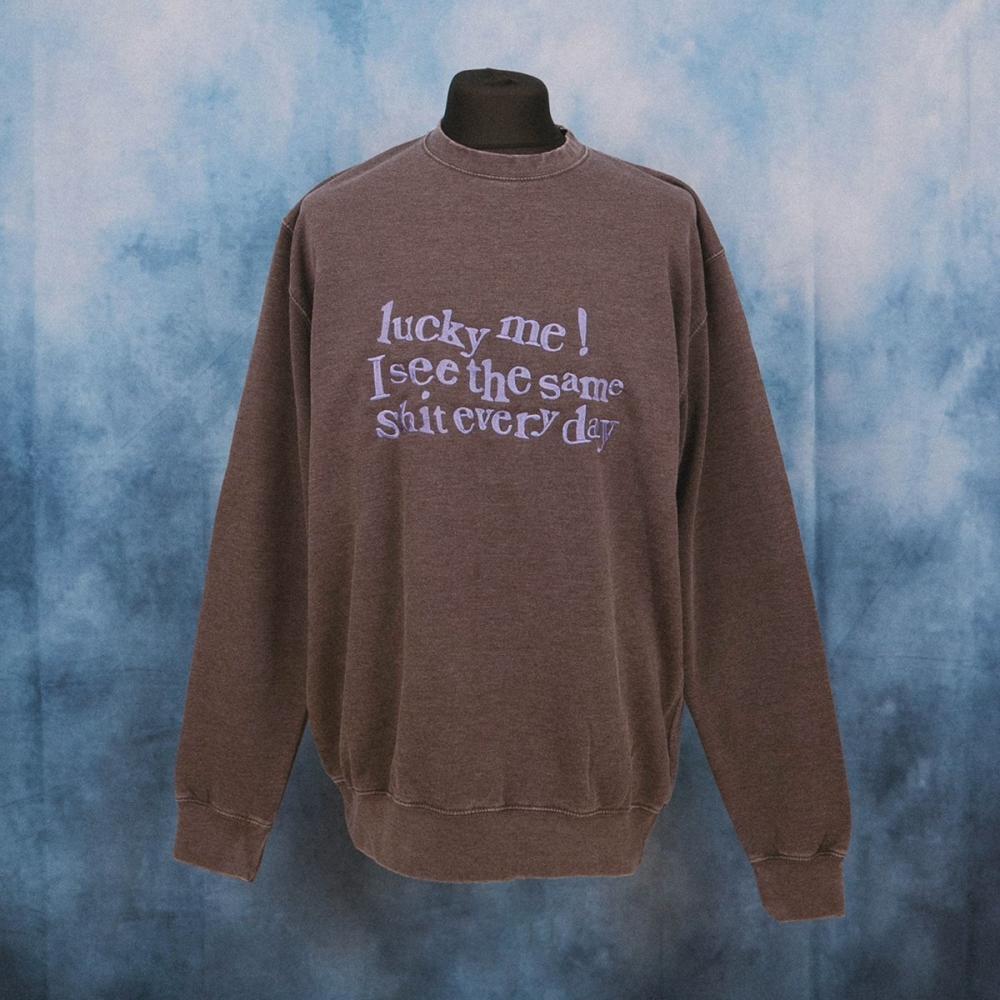 Lucky Me, I See The Same S**t... Unisex Washed Grey Embroidered Sweater