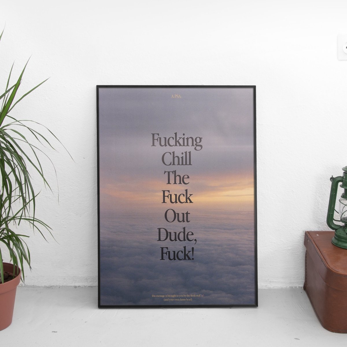 Chill The F**k Out Poster