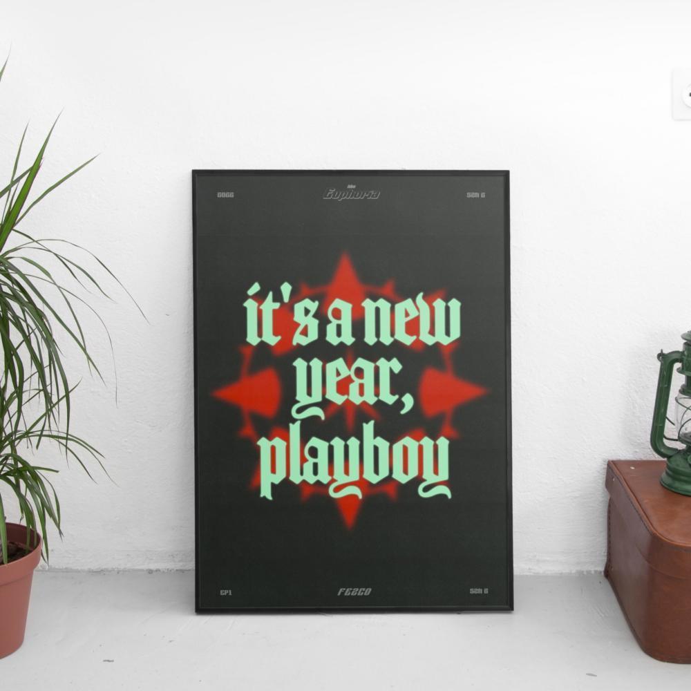 It's A New Year Playboi - Fezco Quote (Euphoria) Poster