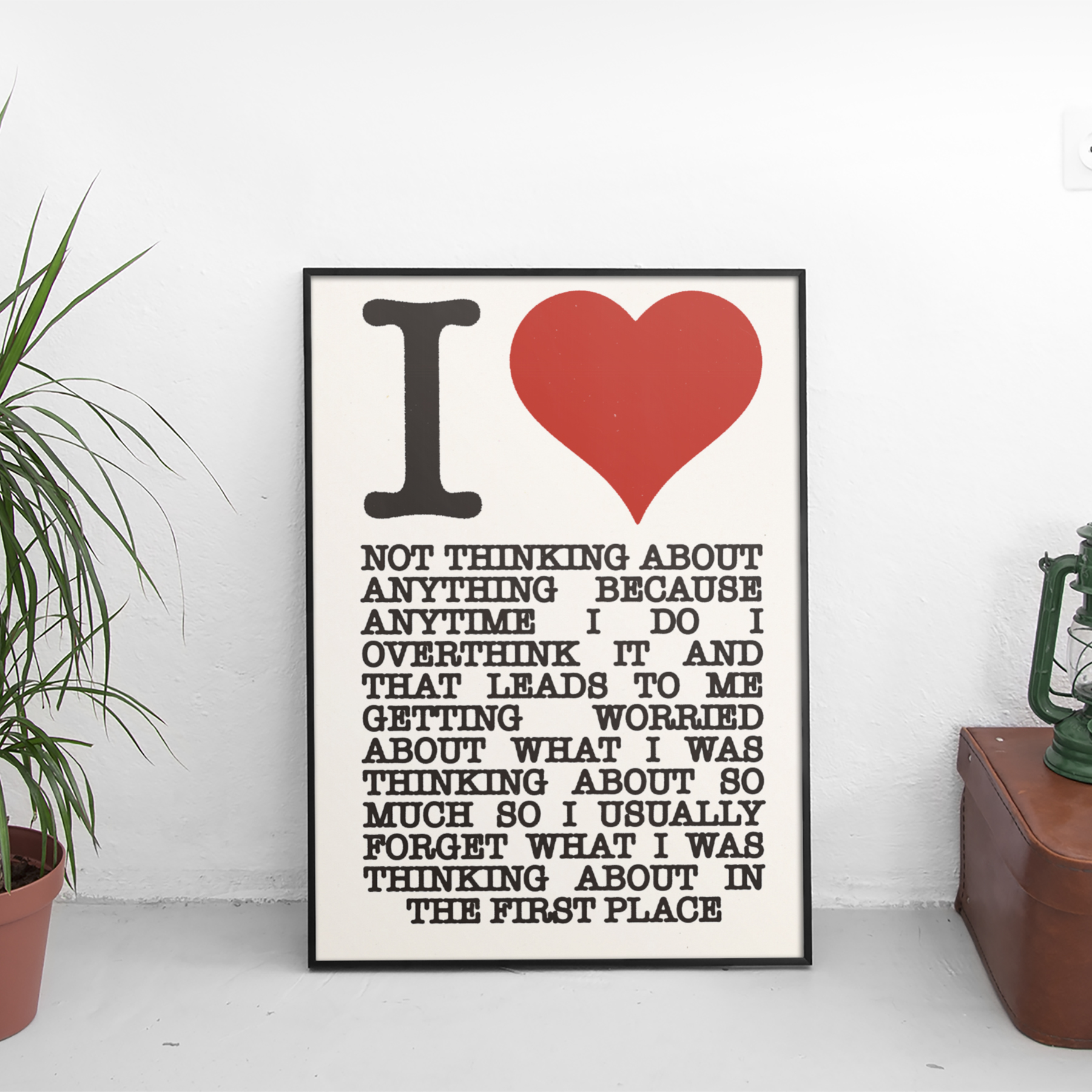 I Love Not Thinking Poster